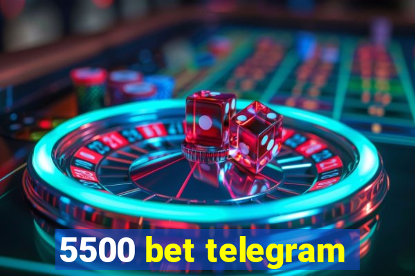 5500 bet telegram